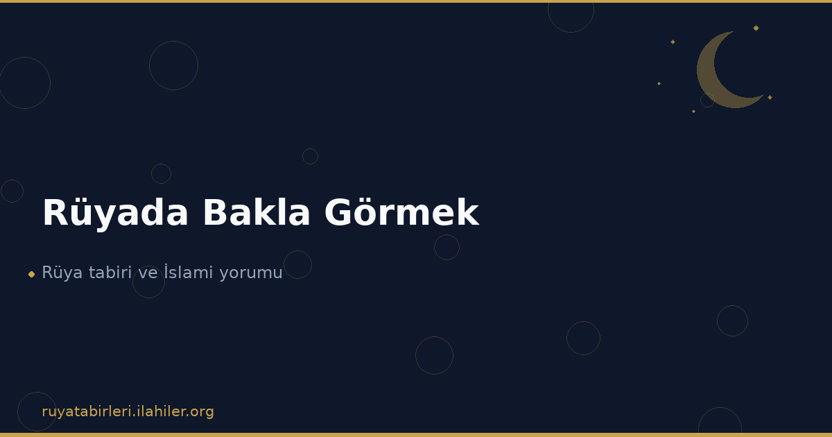 Rüyada Bakla Görmek