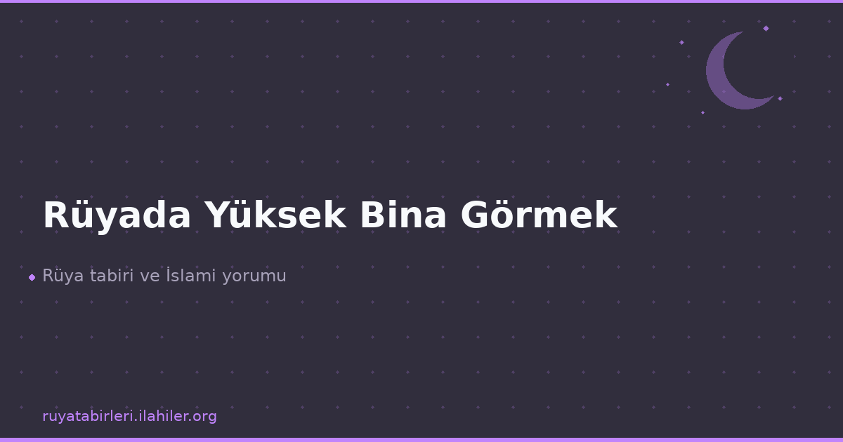 Rüyada Yüksek Bina Görmek