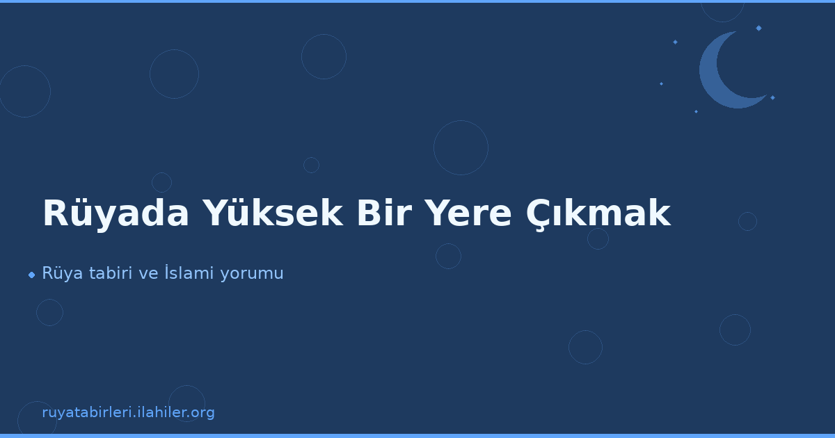 Rüyada Yüksek Bir Yere Çıkmak