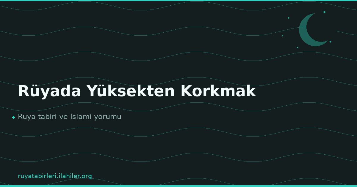 Rüyada Yüksekten Korkmak