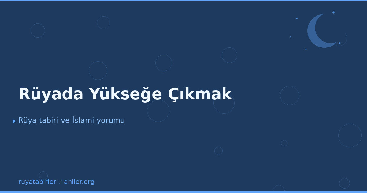 Rüyada Yükseğe Çıkmak