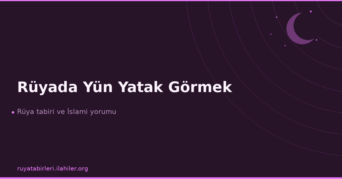 Rüyada Yün Yatak Görmek