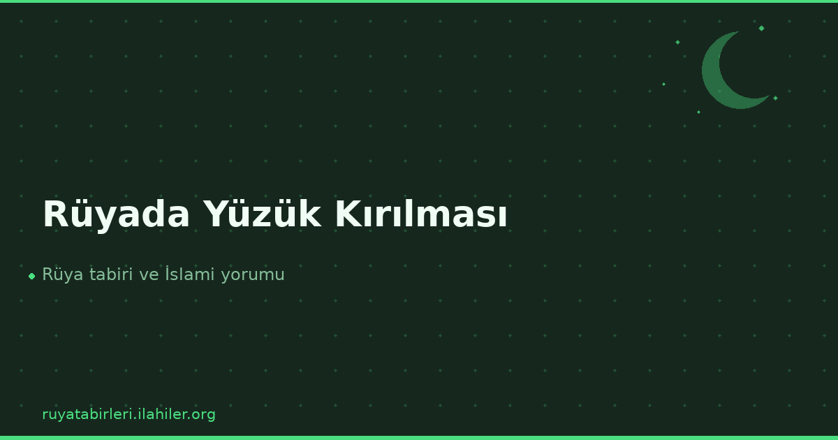 Rüyada Yüzük Kırılması
