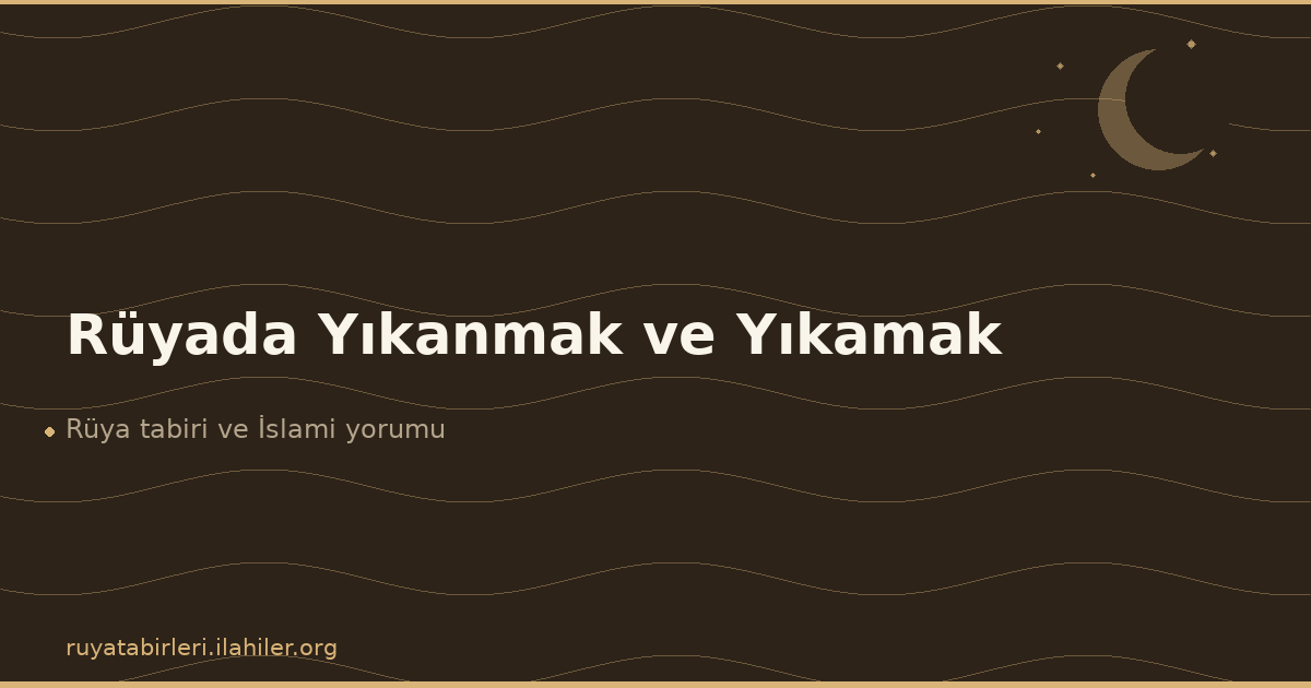 Rüyada Yıkanmak ve Yıkamak