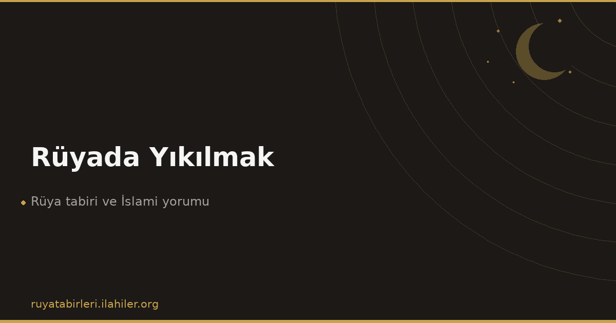 Rüyada Yıkılmak