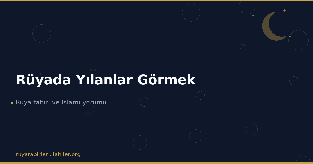 Rüyada Yılanlar Görmek