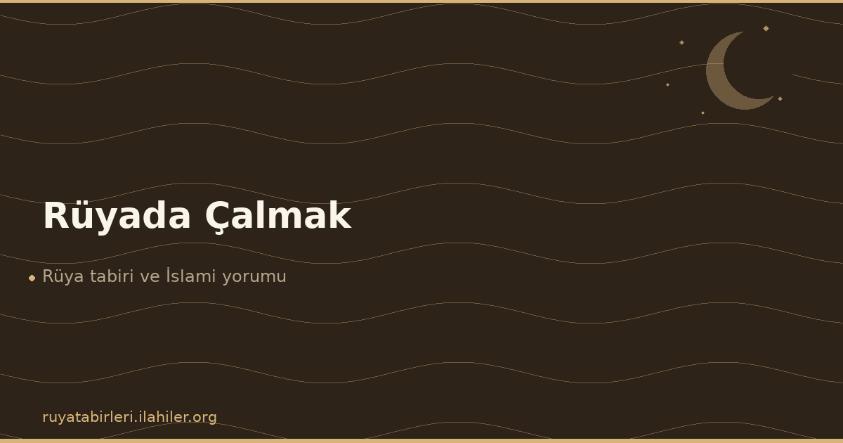 Rüyada Çalmak