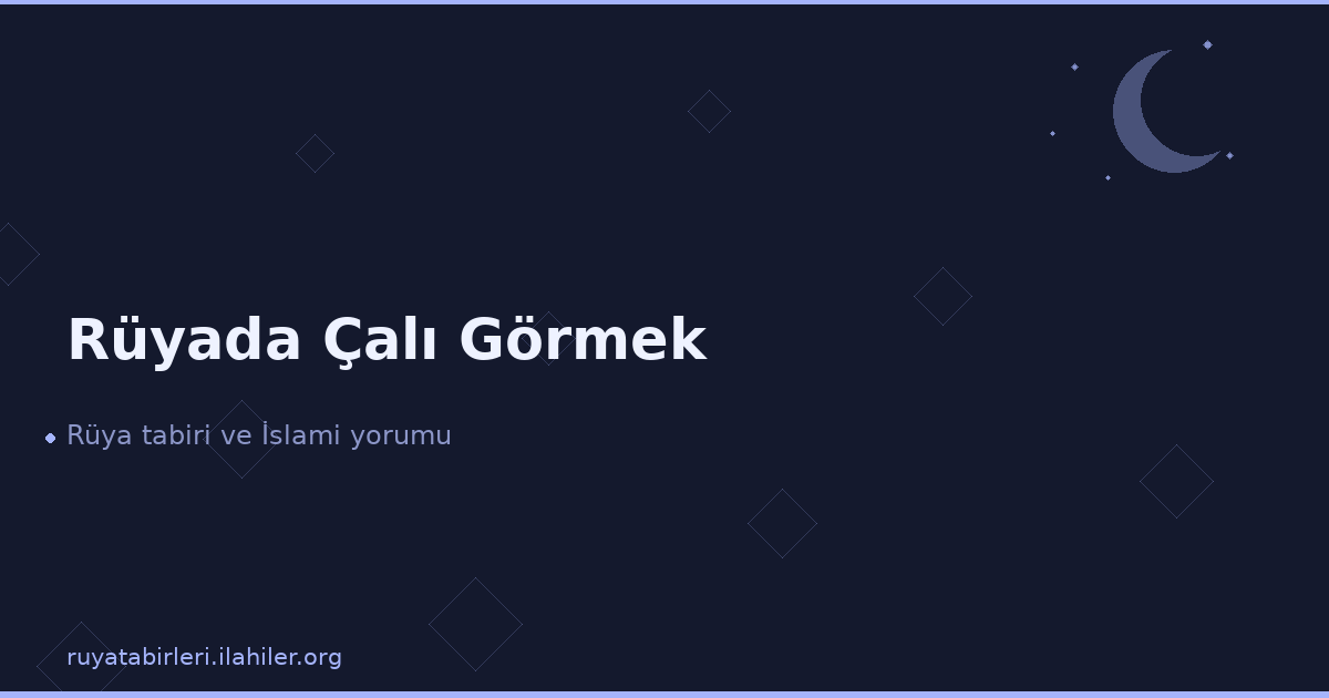 Rüyada Çalı Görmek