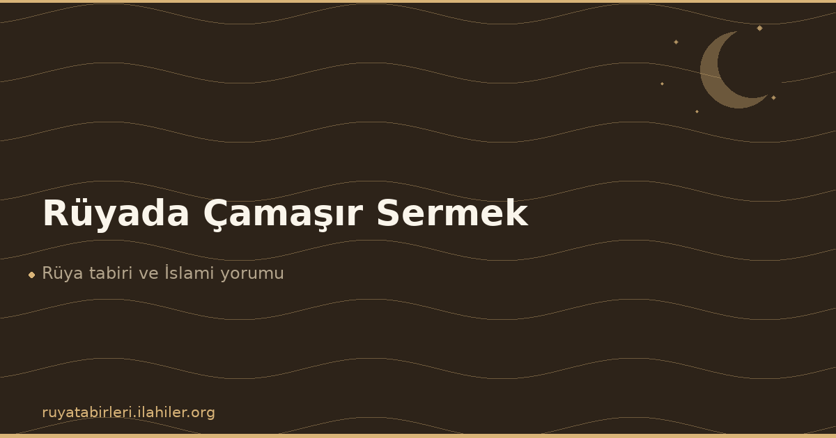 Rüyada Çamaşır Sermek