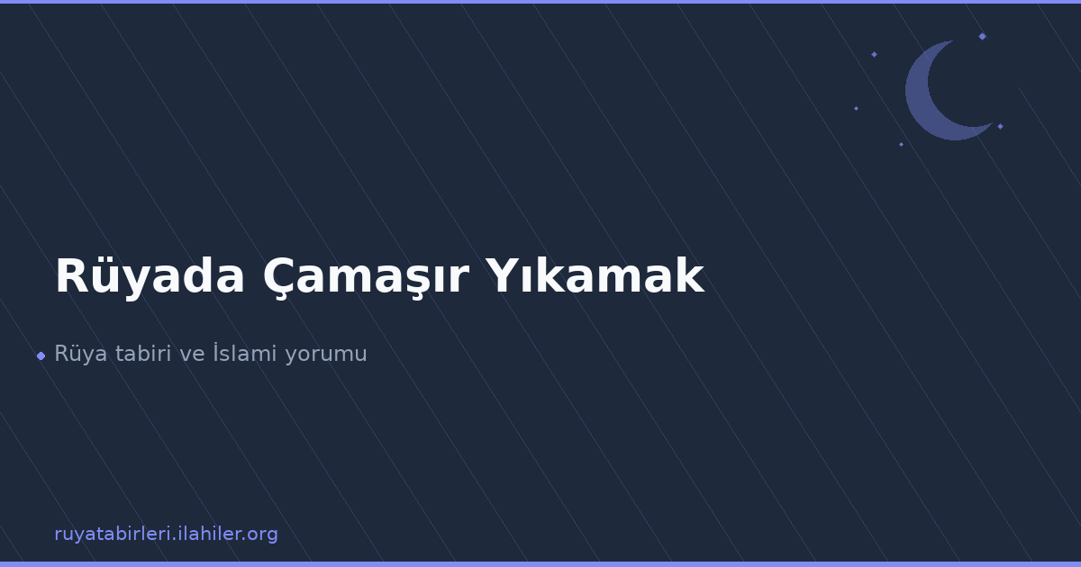 Rüyada Çamaşır Yıkamak