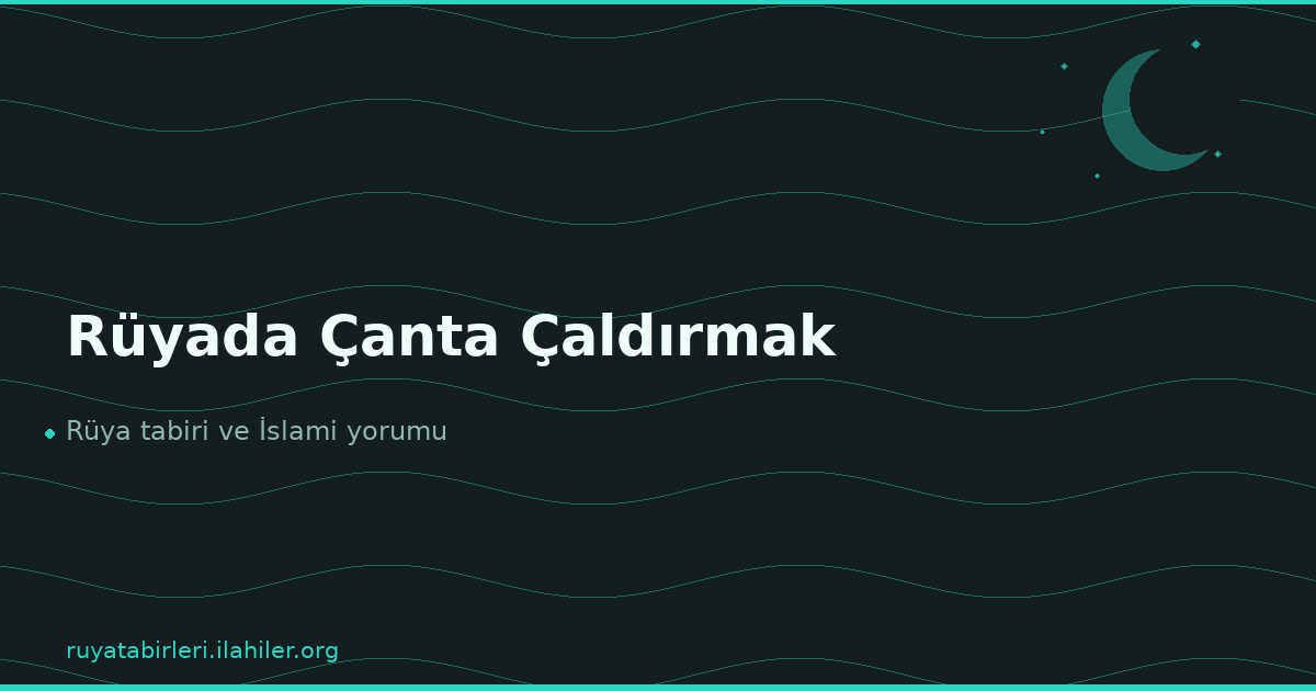 Rüyada Çanta Çaldırmak