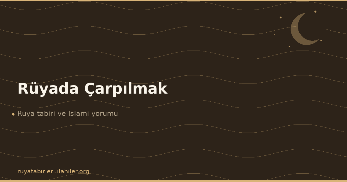 Rüyada Çarpılmak