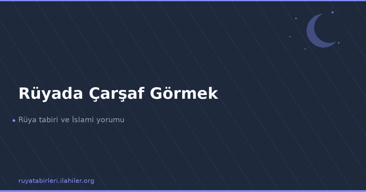 Rüyada Çarşaf Görmek