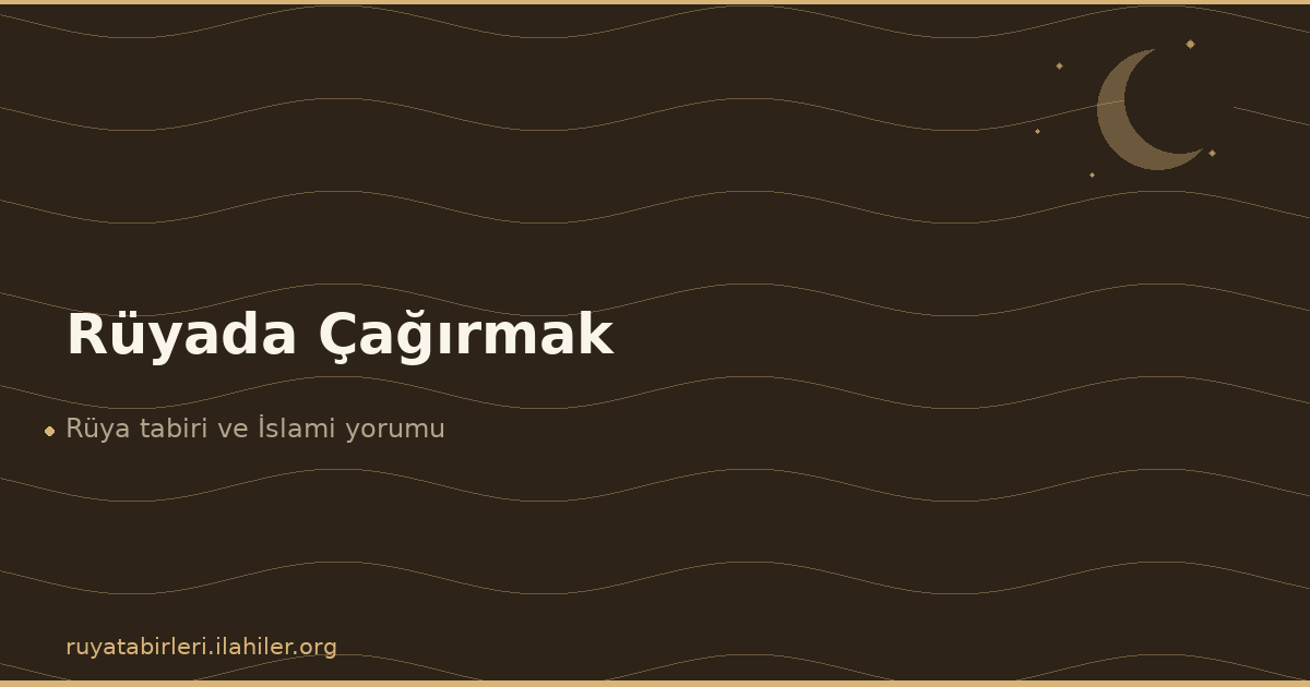 Rüyada Çağırmak