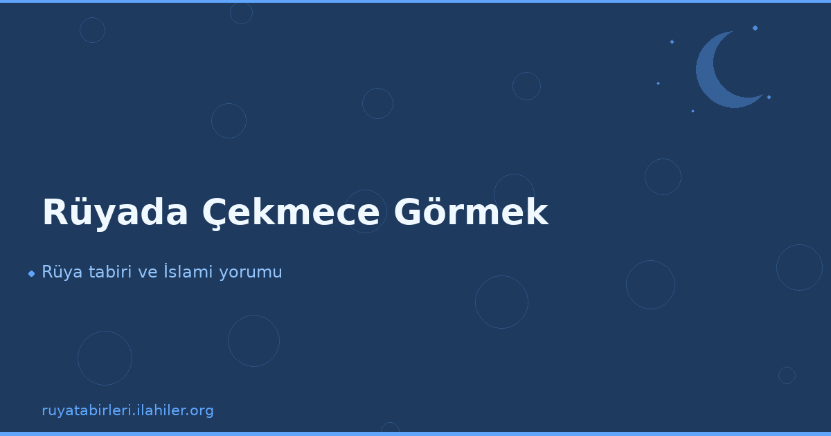Rüyada Çekmece Görmek