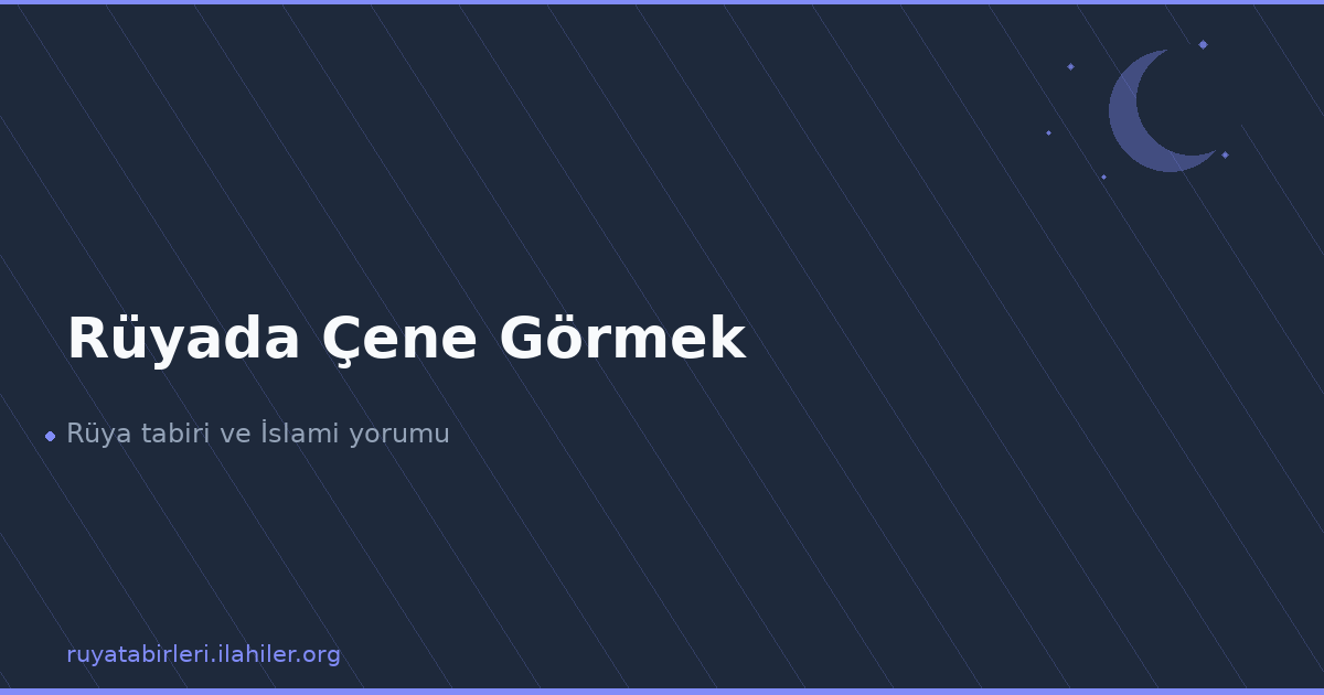 Rüyada Çene Görmek