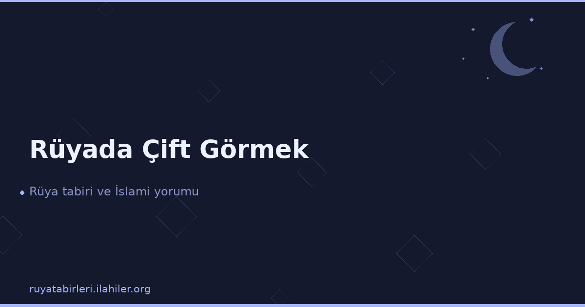 Rüyada Çift Görmek