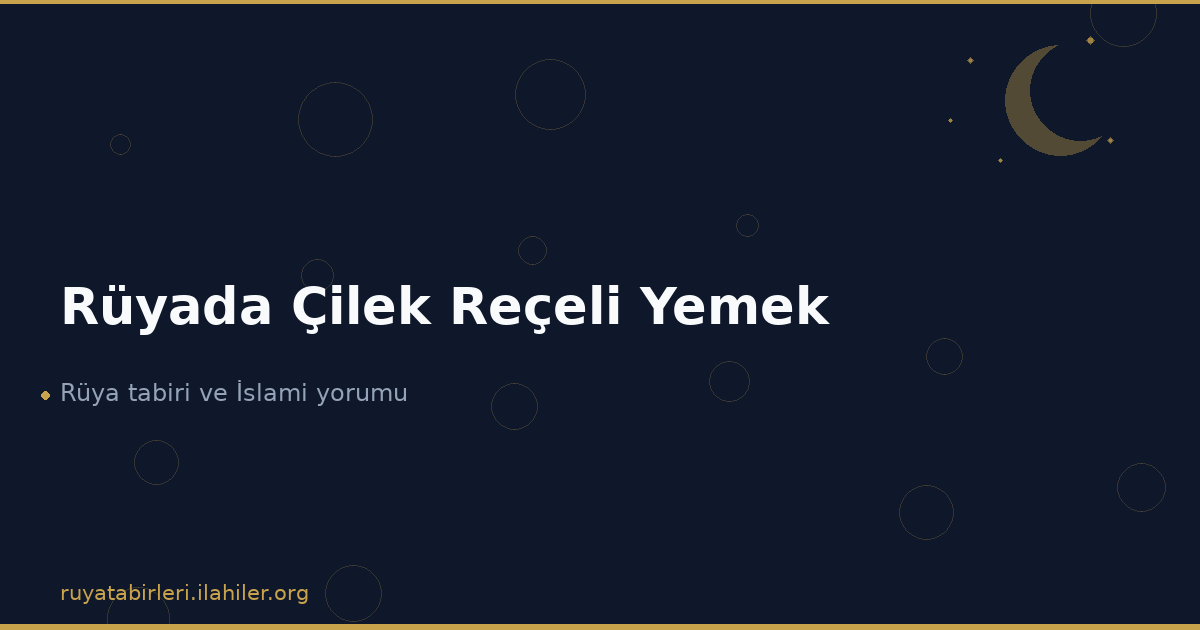 Rüyada Çilek Reçeli Yemek