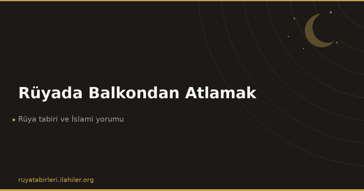 Rüyada Balkondan Atlamak