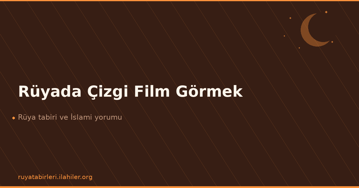 Rüyada Çizgi Film Görmek