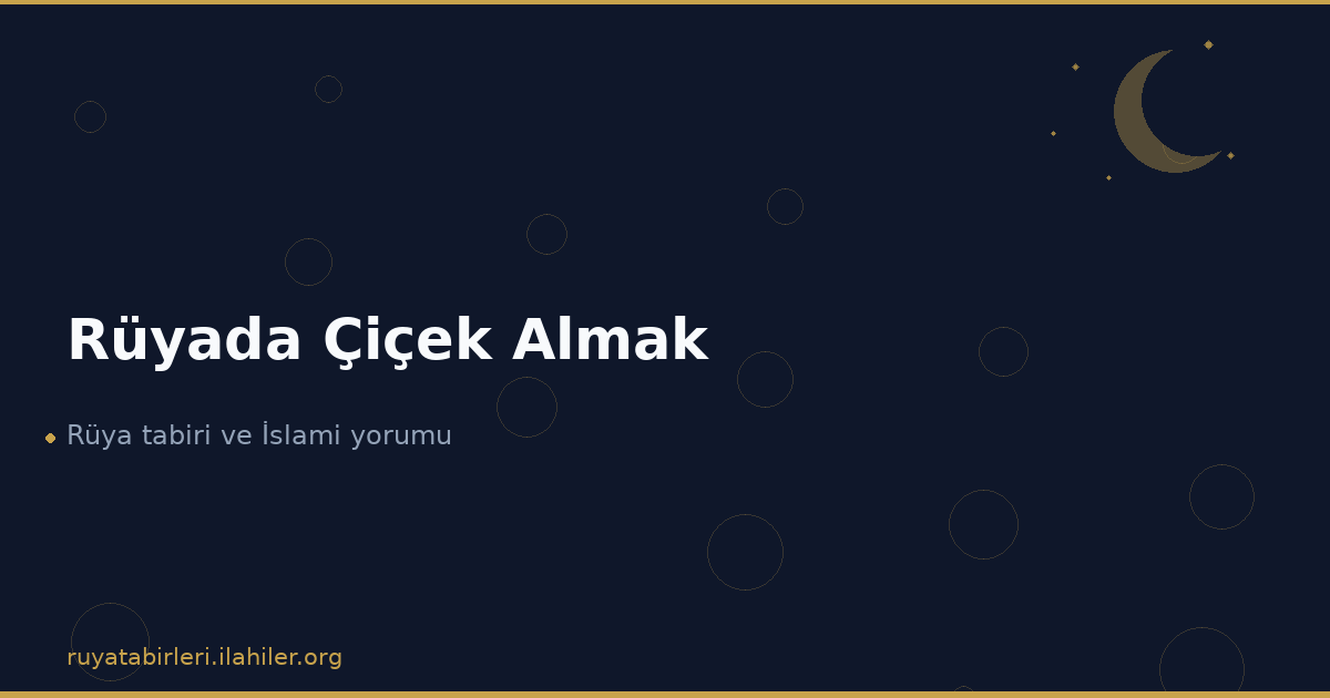 Rüyada Çiçek Almak