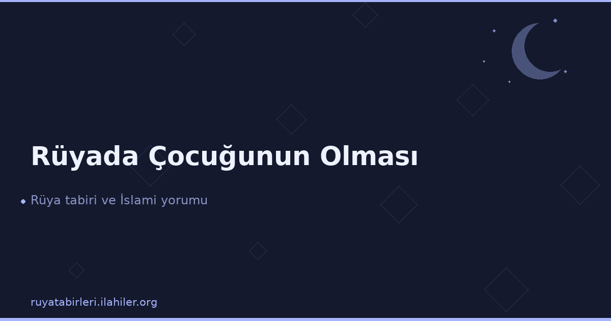 Rüyada Çocuğunun Olması