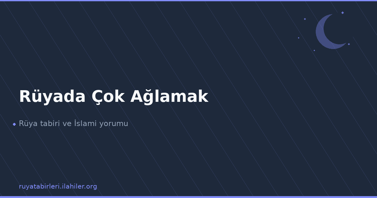 Rüyada Çok Ağlamak