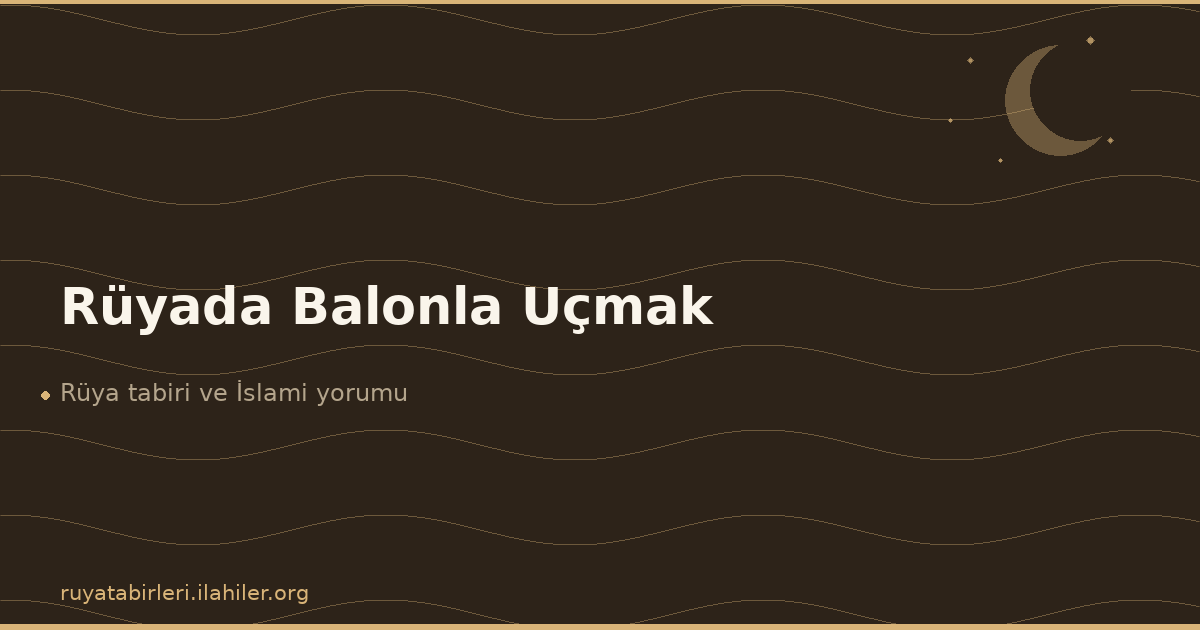 Rüyada Balonla Uçmak