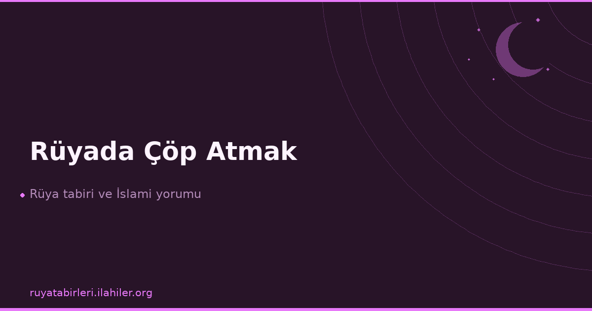 Rüyada Çöp Atmak