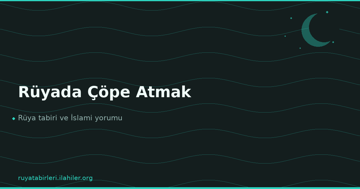 Rüyada Çöpe Atmak