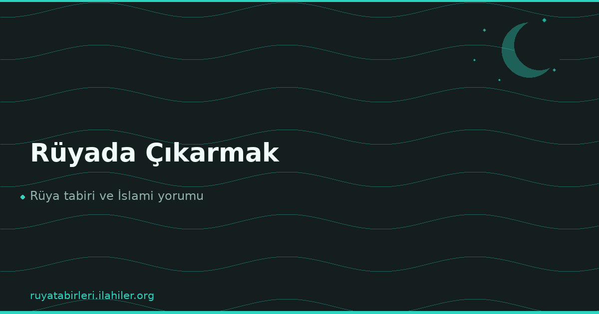 Rüyada Çıkarmak