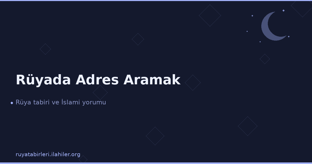Rüyada Adres Aramak