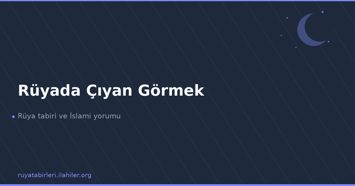 Rüyada Çıyan Görmek
