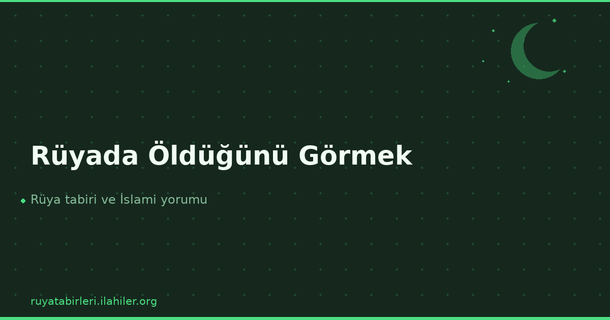 Rüyada Öldüğünü Görmek