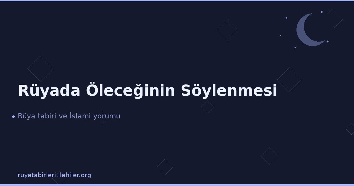 Rüyada Öleceğinin Söylenmesi