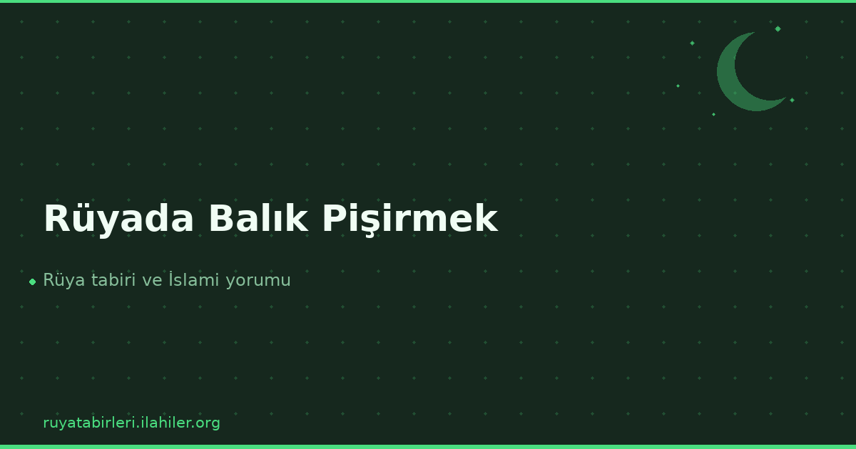 Rüyada Balık Pişirmek
