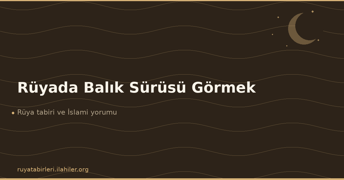 Rüyada Balık Sürüsü Görmek