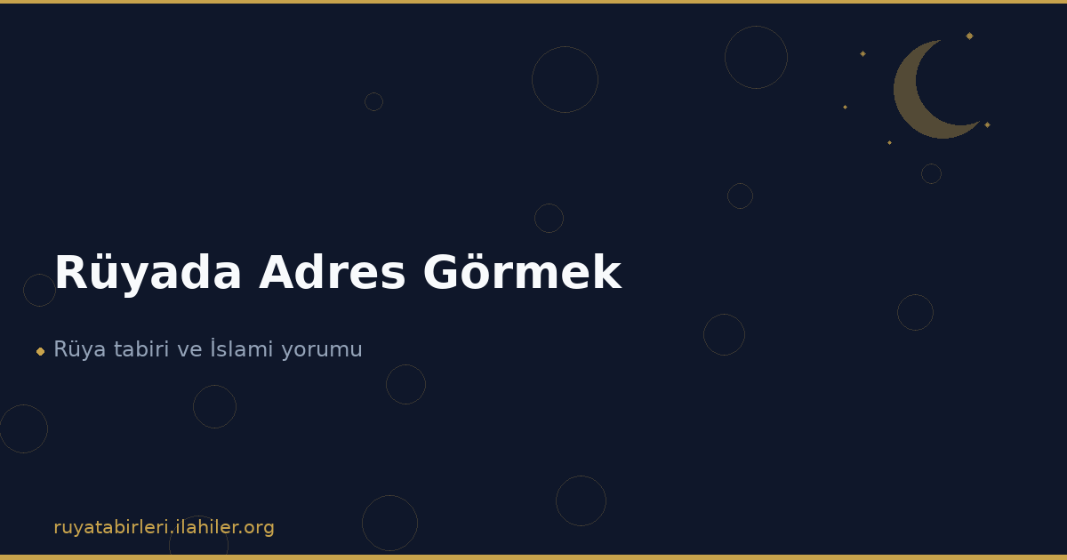 Rüyada Adres Görmek