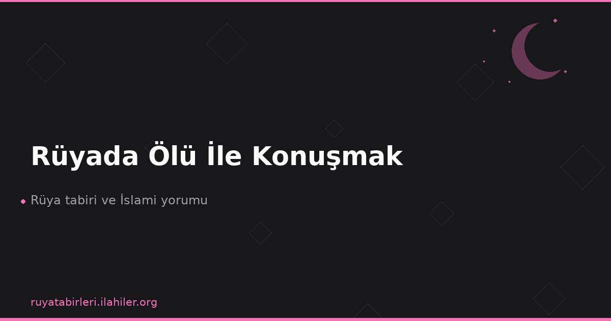 Rüyada Ölü İle Konuşmak