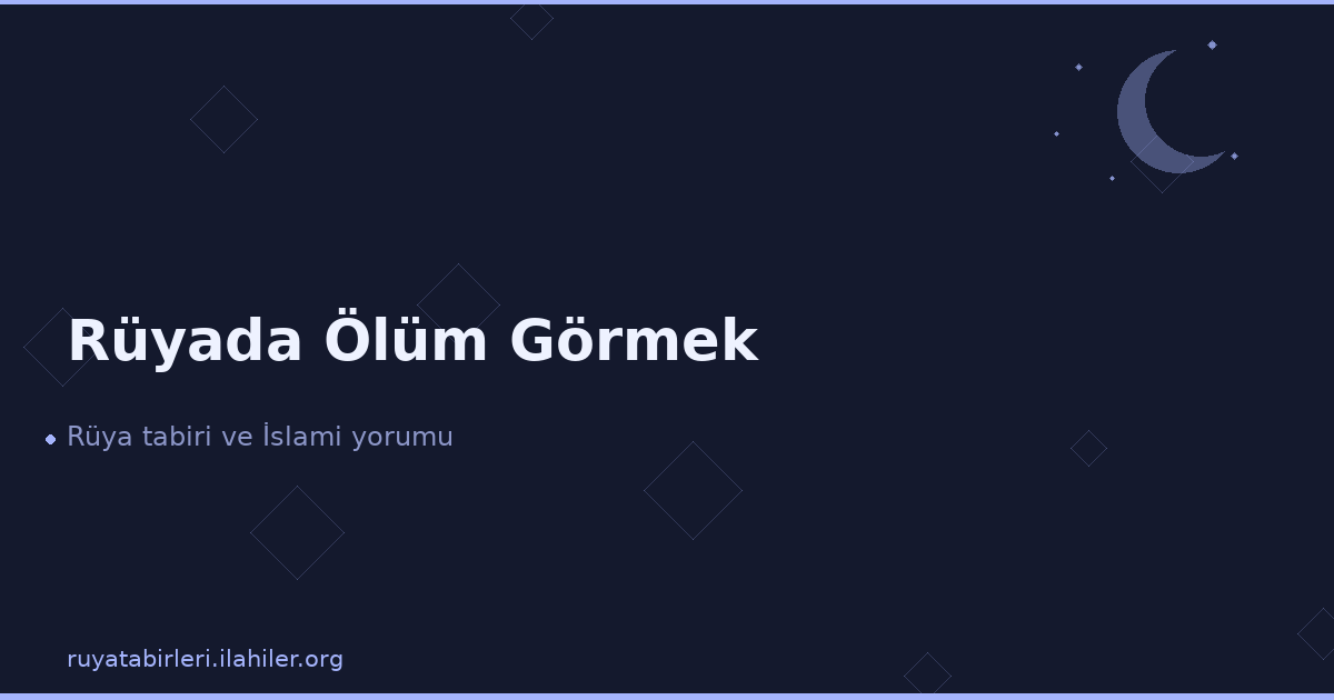 Rüyada Ölüm Görmek