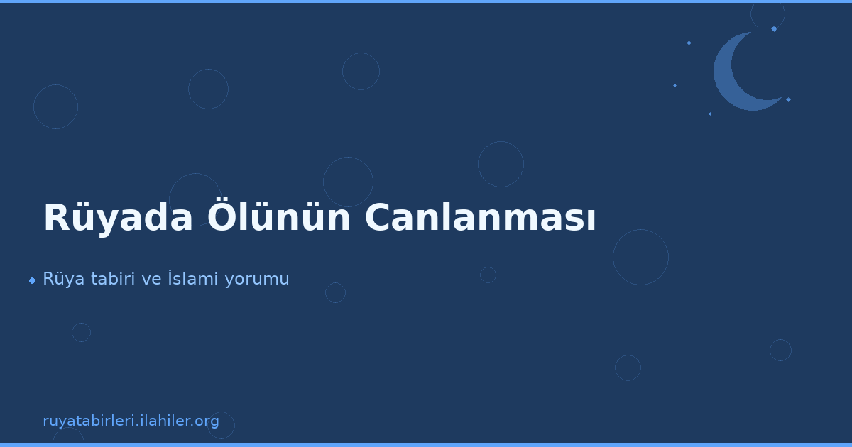 Rüyada Ölünün Canlanması