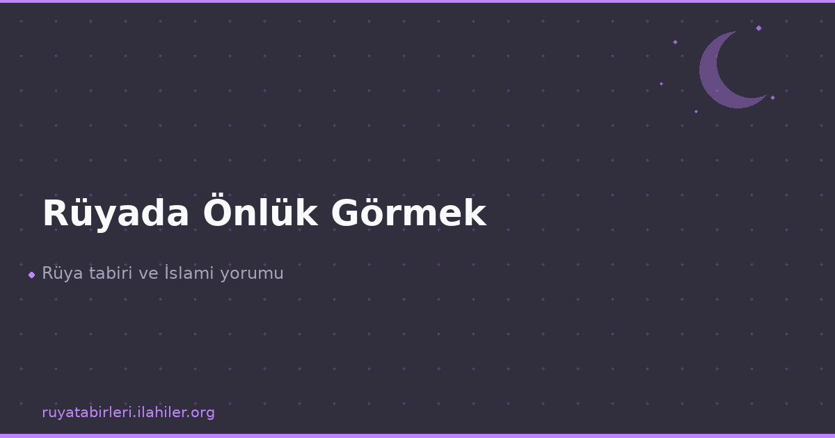 Rüyada Önlük Görmek