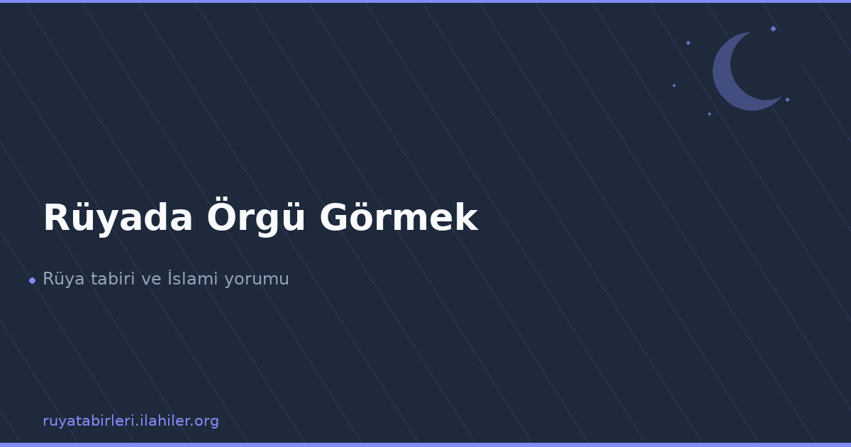 Rüyada Örgü Görmek