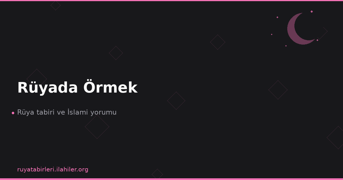 Rüyada Örmek