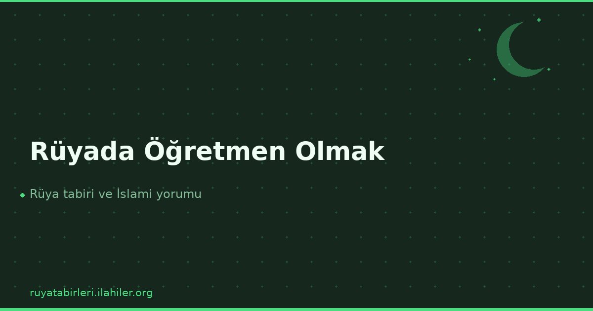 Rüyada Öğretmen Olmak