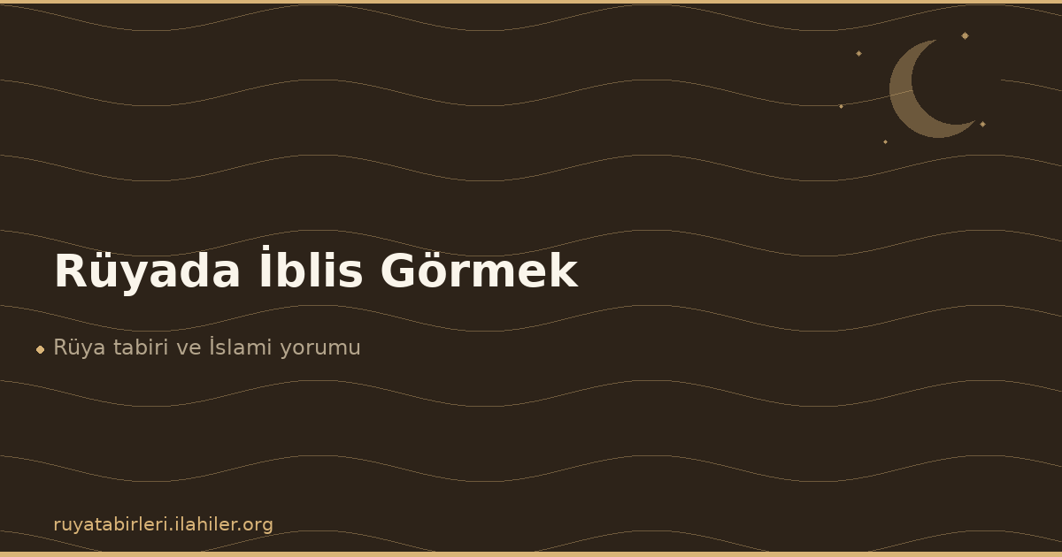 Rüyada İblis Görmek