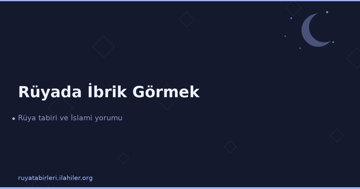 Rüyada İbrik Görmek