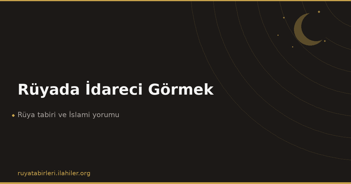 Rüyada İdareci Görmek