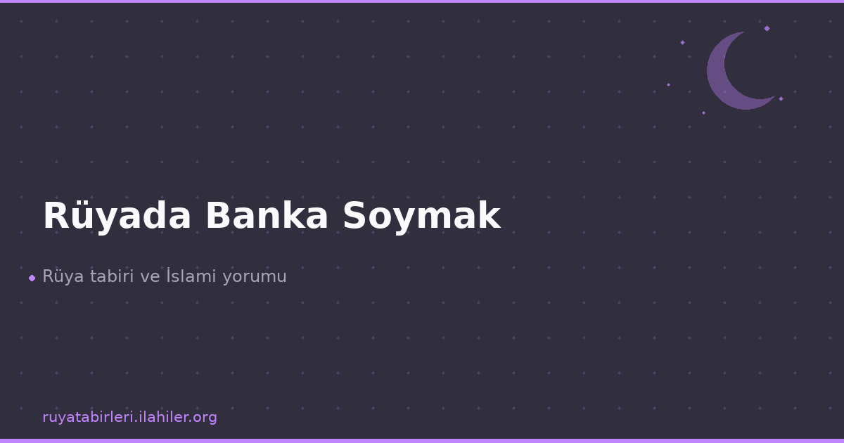 Rüyada Banka Soymak