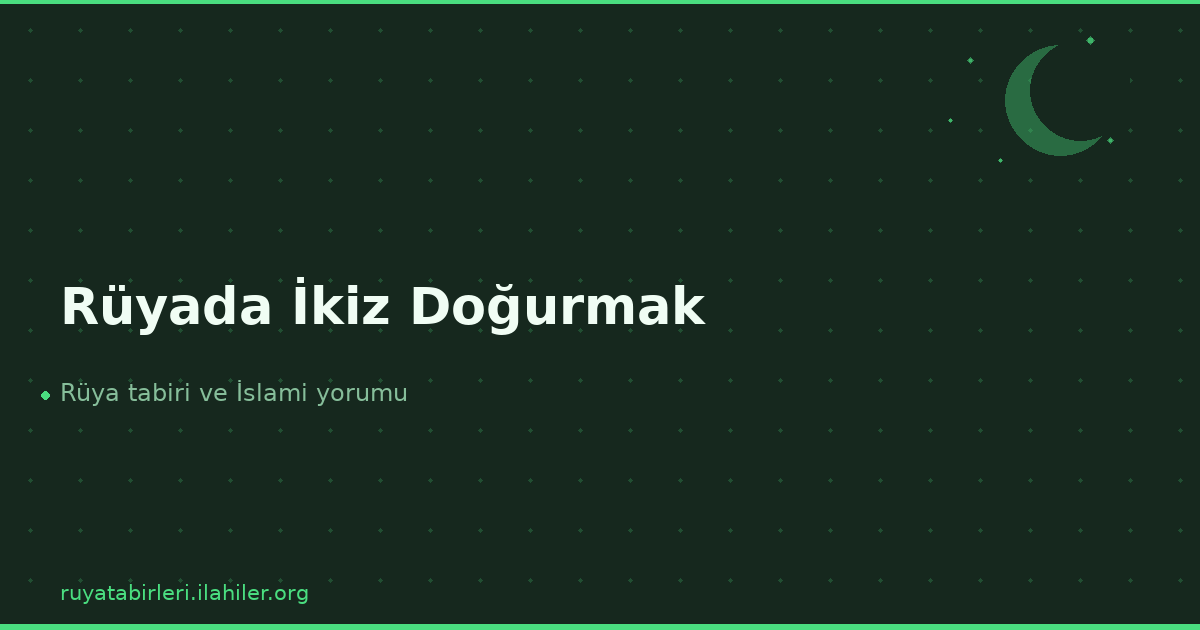Rüyada İkiz Doğurmak